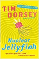 Book cover image of Nuclear Jellyfish (Serge Storms Series #11) by Tim Dorsey