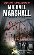 Book cover image of Bad Things by Michael Marshall