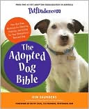 Book cover image of Petfinder.com: The Adopted Dog Bible: Your One-Stop Resource for Choosing, Training, and Caring for Your Sheltered or Rescued Dog by Petfinder.com