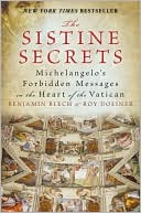 Benjamin Blech: Sistine Secrets: Michelangelo's Forbidden Messages in the Heart of the Vatican