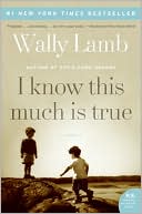 Book cover image of I Know This Much Is True by Wally Lamb