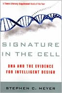 Stephen C. Meyer: Signature in the Cell: DNA and the Evidence for Intelligent Design