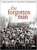 Amity Shlaes: The Forgotten Man: A New History of the Great Depression