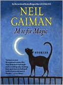 Neil Gaiman: M Is for Magic