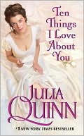 Book cover image of Ten Things I Love about You (Bevelstoke Series #3) by Julia Quinn