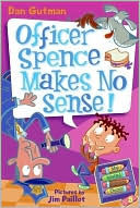 Book cover image of Officer Spence Makes No Sense! (My Weird School Daze Series #5) by Dan Gutman