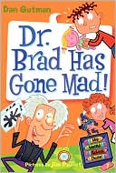 Book cover image of Dr. Brad Has Gone Mad! (My Weird School Daze Series #7) by Dan Gutman