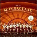 Book cover image of Radio City Spectacular: A Photographic History of the Rockettes and Christmas Spectacular by Radio City Entertainment