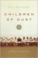 Ali Eteraz: Children of Dust: A Memoir of Pakistan
