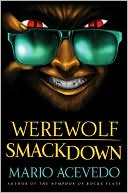 Book cover image of Werewolf Smackdown by Mario Acevedo