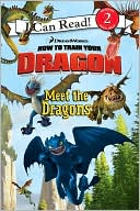 Catherine Hapka: How to Train Your Dragon: Meet the Dragons (How to Train Your Dragon Series) (I Can Read Book Series: Level 2)