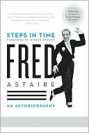 Book cover image of Steps in Time: An Autobiography by Fred Astaire