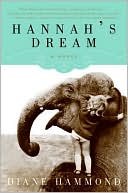 Book cover image of Hannah's Dream: A Novel by Diane Hammond