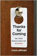 Book cover image of Thanks for Coming: One Young Woman's Quest for an Orgasm (P.S. Series) by Mara Altman