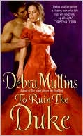 Debra Mullins: To Ruin the Duke
