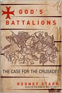 Rodney Stark: God's Battalions: The Case for the Crusades