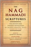 Book cover image of Nag Hammadi Scriptures: The Revised and Updated Translation of Sacred Gnostic Texts Complete in One Volume by Marvin Meyer
