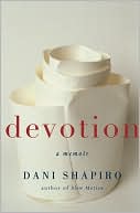 Book cover image of Devotion: A Memoir by Dani Shapiro