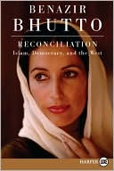 Book cover image of Reconciliation: Islam, Democracy, and the West by Benazir Bhutto