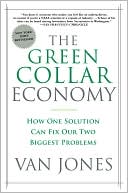 Van Jones: The Green Collar Economy: How One Solution Can Fix Our Two Biggest Problems