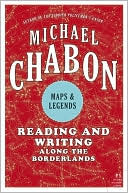 Michael Chabon: Maps and Legends: Reading and Writing Along the Borderlands