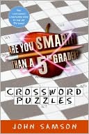 John Samson: Are You Smarter Than a Fifth Grader? Crossword Puzzles