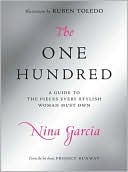 Nina Garcia: The One Hundred: A Guide to the Pieces Every Stylish Woman Must Own
