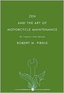 Book cover image of Zen and the Art of Motorcycle Maintenance: An Inquiry Into Values by Robert M. Pirsig