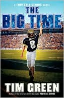 Tim Green: The Big Time: A Football Genius Novel
