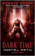 Dakota Banks: Dark Time (Mortal Path #1)