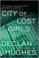 Declan Hughes: City of Lost Girls (Ed Loy Series #5)