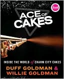 Book cover image of Ace of Cakes: Inside the World of Charm City Cakes by Duff Goldman
