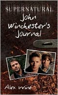 Book cover image of Supernatural: John Winchester's Journal by Alex Irvine