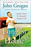 Book cover image of The Longest Trip Home by John Grogan