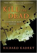 Book cover image of Kill the Dead by Richard Kadrey