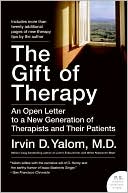 Irvin Yalom: Gift of Therapy: An Open Letter to a New Generation of Therapists and Their Patients