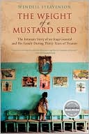 Wendell Steavenson: The Weight of a Mustard Seed: The Intimate Story of an Iraqi General and His Family during Thirty Years of Tyranny