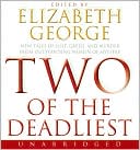 Book cover image of Two of the Deadliest: New Tales of Lust, Greed, and Murder from Outstanding Women of Mystery by Elizabeth George