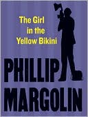 Phillip Margolin: The Girl in the Yellow Bikini