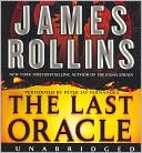 James Rollins: The Last Oracle (Sigma Force Series #5)