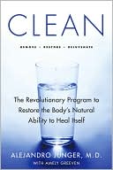 Book cover image of Clean: The Revolutionary Program to Restore the Body's Natural Ability to Heal Itself by Alejandro Junger