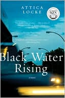 Attica Locke: Black Water Rising