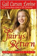 Gail Carson Levine: The Fairy's Return and Other Princess Tales