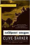 Clive Barker: Coldheart Canyon: A Hollywood Ghost Story