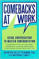 Kathleen Kelley Reardon: Comebacks at Work: Using Conversation to Master Confrontation