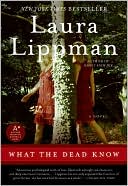 Book cover image of What the Dead Know by Laura Lippman