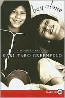 Book cover image of Boy Alone: A Brother's Memoir by Karl Taro Greenfeld