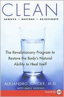 Book cover image of Clean: The Revolutionary Program to Restore the Body's Natural Ability to Heal Itself by Alejandro Junger