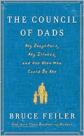 Book cover image of The Council of Dads: My Daughters, My Illness, and the Men Who Could Be Me by Bruce Feiler