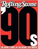 Rolling Stone Llc: The '90s: The Inside Stories from the Decade That Rocked